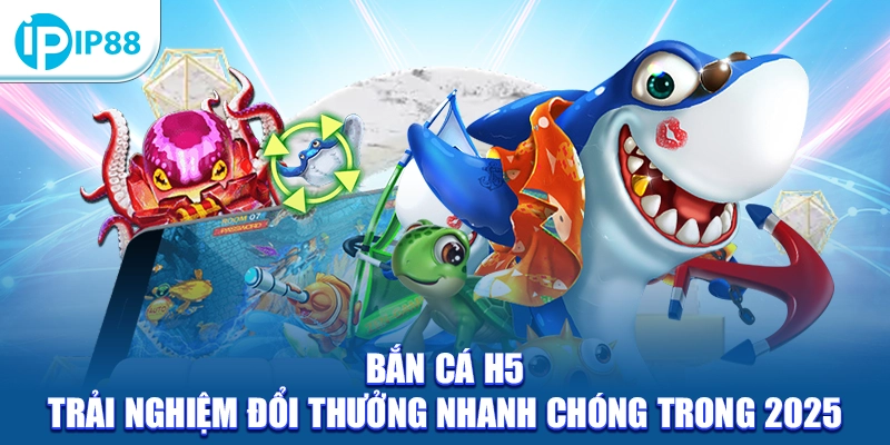 Bắn cá H5