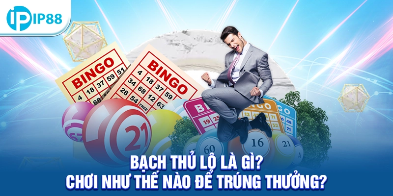 bạch thủ lô là gì