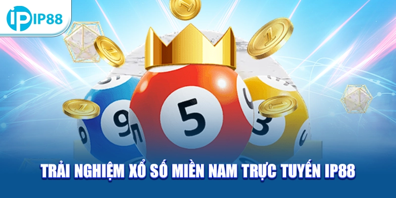 Trải nghiệm Xổ Số Miền Nam trực tuyến IP88