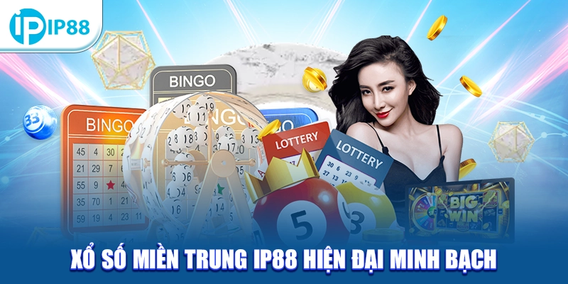 Xổ Số Miền Trung IP88 hiện đại minh bạch