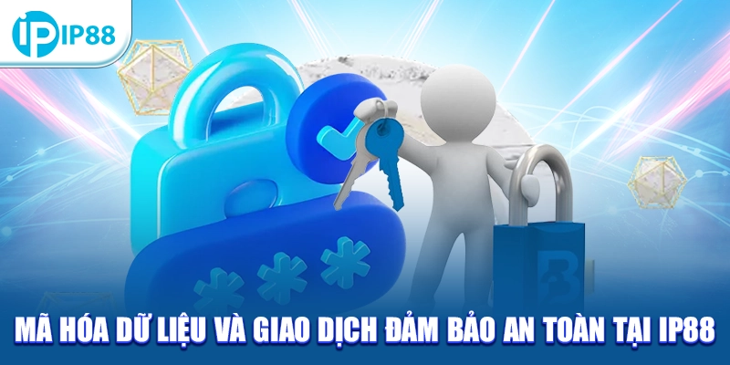 Mã hóa dữ liệu và giao dịch đảm bảo an toàn tại IP88