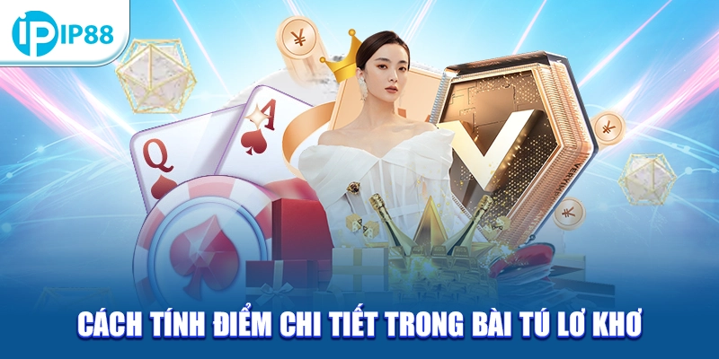 Cách tính điểm chi tiết trong bài Tú Lơ Khơ