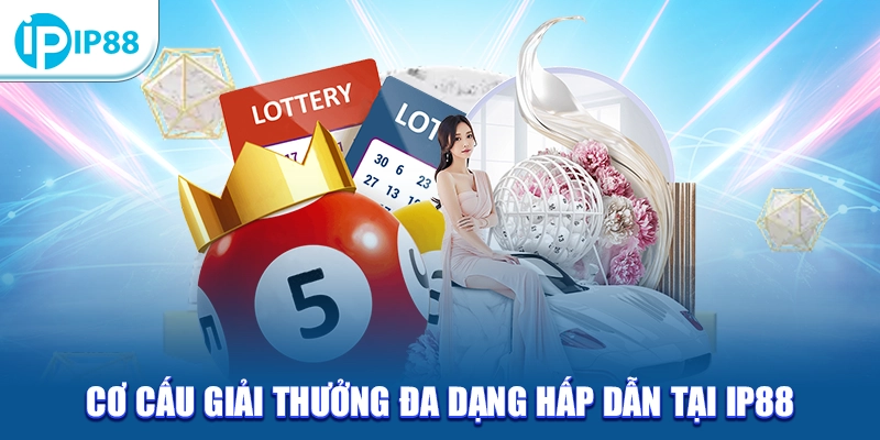 Cơ cấu giải thưởng đa dạng hấp dẫn tại IP88