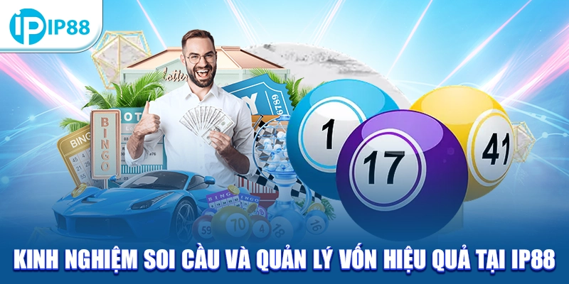 Kinh nghiệm soi cầu và quản lý vốn hiệu quả tại IP88