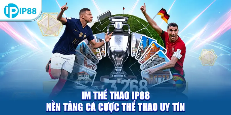 IM Thể Thao IP88 nền tảng cá cược thể thao uy tín