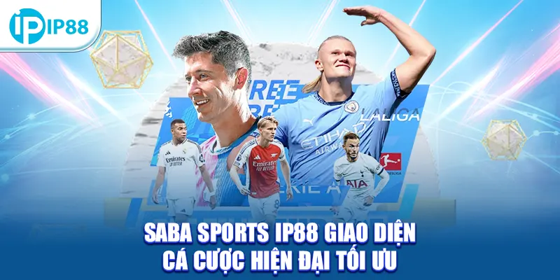 Saba Sports IP88 giao diện cá cược hiện đại tối ưu