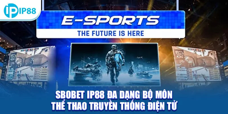 SBOBET IP88 đa dạng bộ môn thể thao truyền thống điện tử