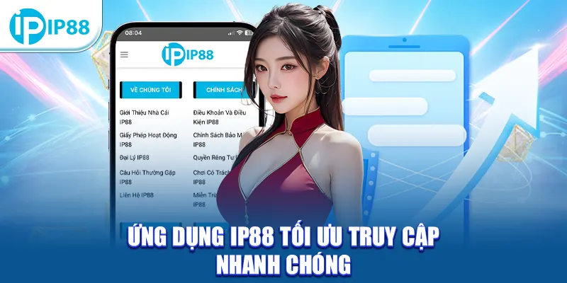 Ứng dụng IP88 tối ưu truy cập nhanh chóng